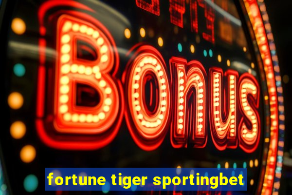 fortune tiger sportingbet